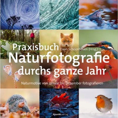 Praxisbuch Naturfotografie durchs ganze Jahr