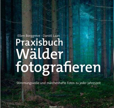 Praxisbuch Wälder fotografieren