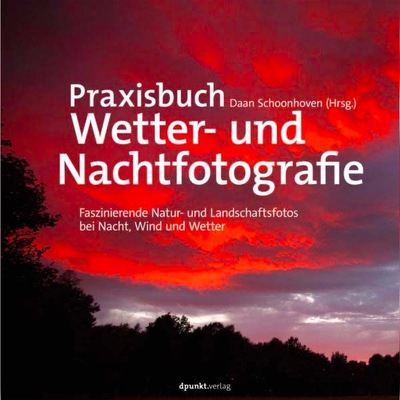 Praxisbuch Wetter- und Nachtfotografie