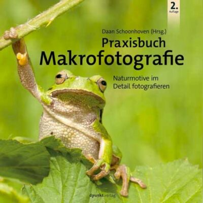 Daan Schoonhoven (Hrsg.) - Praxisbuch Makrofotografie